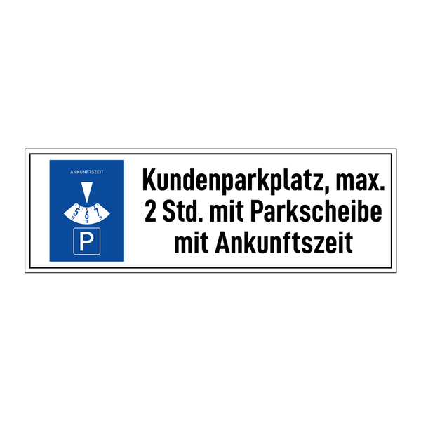 Kundenparkplatz, max. 2 Std. mit Parkscheibe mit Ankunftszeit
