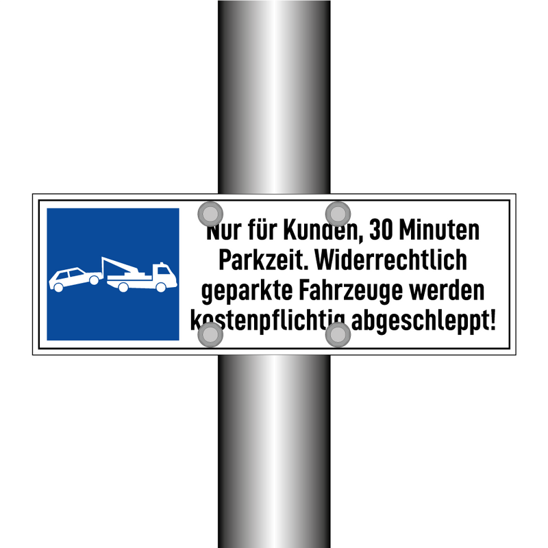 Nur für Kunden, 30 Minuten Parkzeit. Widerrechtlich geparkte Fahrzeuge werden kostenpflichtig abgeschleppt!