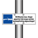 120 Minuten max. Illegal geparkte Fahrzeuge werden kostenpflichtig abgeschleppt!