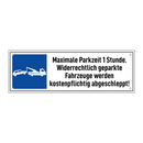 Maximale Parkzeit 1 Stunde. Widerrechtlich geparkte Fahrzeuge werden kostenpflichtig abgeschleppt!