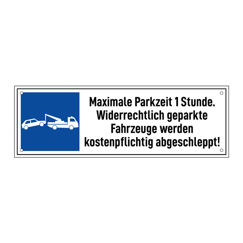Maximale Parkzeit 1 Stunde. Widerrechtlich geparkte Fahrzeuge werden kostenpflichtig abgeschleppt!
