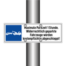 Maximale Parkzeit 1 Stunde. Widerrechtlich geparkte Fahrzeuge werden kostenpflichtig abgeschleppt!