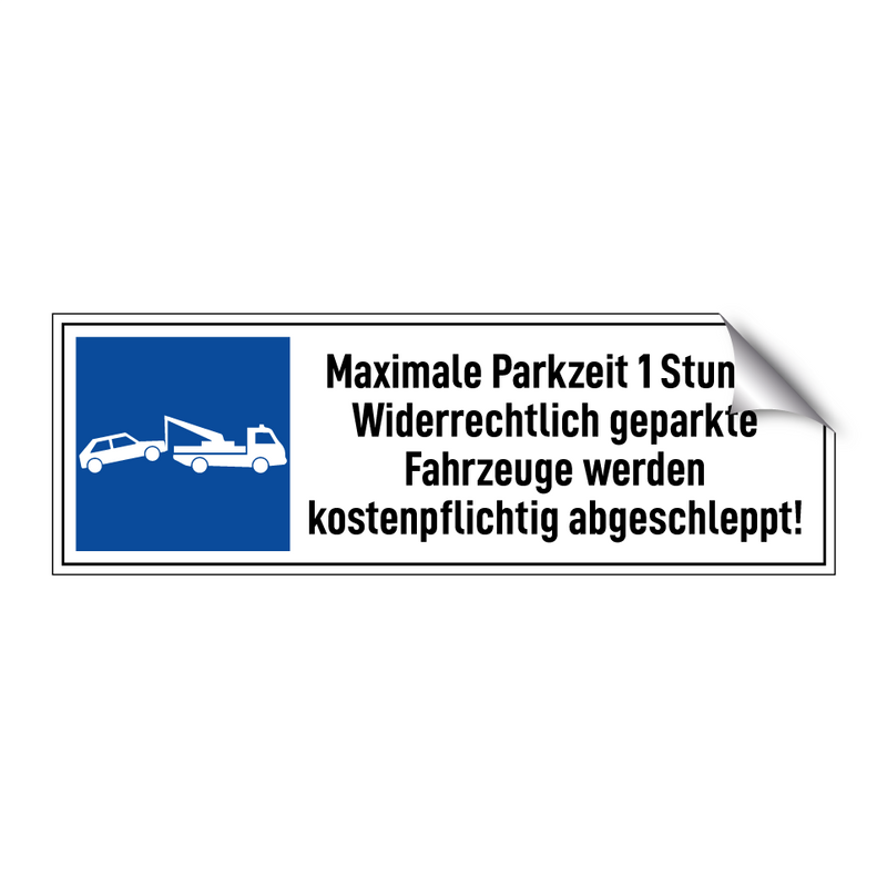 Maximale Parkzeit 1 Stunde. Widerrechtlich geparkte Fahrzeuge werden kostenpflichtig abgeschleppt!