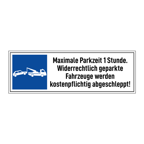 Maximale Parkzeit 1 Stunde. Widerrechtlich geparkte Fahrzeuge werden kostenpflichtig abgeschleppt!