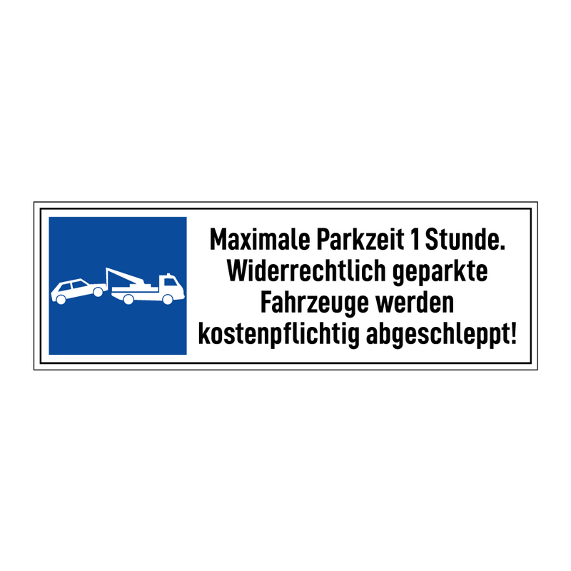 Maximale Parkzeit 1 Stunde. Widerrechtlich geparkte Fahrzeuge werden kostenpflichtig abgeschleppt!