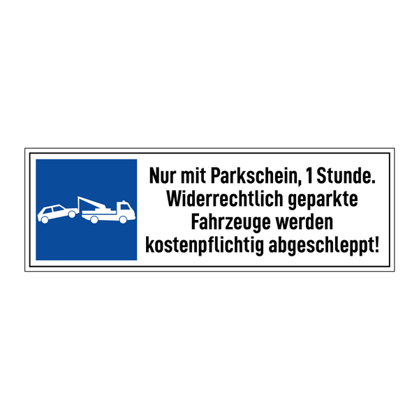 Nur mit Parkschein, 1 Stunde. Widerrechtlich geparkte Fahrzeuge werden kostenpflichtig abgeschleppt!