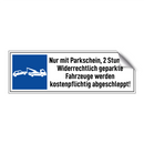 Nur mit Parkschein, 2 Stunden. Widerrechtlich geparkte Fahrzeuge werden kostenpflichtig abgeschleppt!