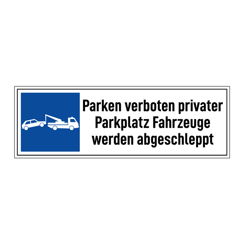 Parken verboten privater Parkplatz Fahrzeuge werden abgeschleppt