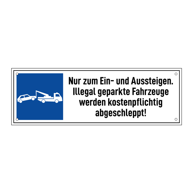 Nur zum Ein- und Aussteigen. Illegal geparkte Fahrzeuge werden kostenpflichtig abgeschleppt!