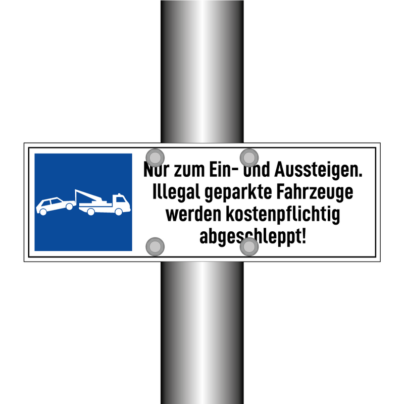 Nur zum Ein- und Aussteigen. Illegal geparkte Fahrzeuge werden kostenpflichtig abgeschleppt!