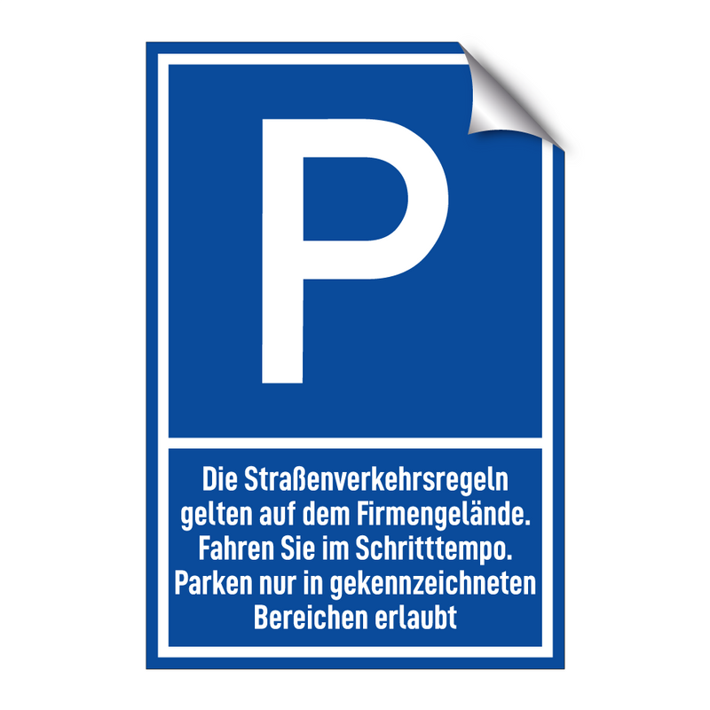 Die Straßenverkehrsregeln gelten auf dem Firmengelände. Fahren Sie im Schritttempo. Parken nur in gekennzeichneten Bereichen erlaubt
