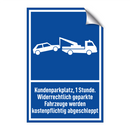 Kundenparkplatz, 1 Stunde. Widerrechtlich geparkte Fahrzeuge werden kostenpflichtig abgeschleppt