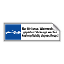 Nur für Busse. Widerrechtlich geparkte Fahrzeuge werden kostenpflichtig abgeschleppt!