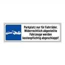 Parkplatz nur für Fahrräder. Widerrechtlich abgestellte Fahrzeuge werden kostenpflichtig abgeschleppt!