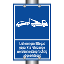 Lieferungen! Illegal geparkte Fahrzeuge werden kostenpflichtig abgeschleppt