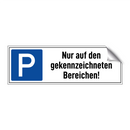Nur auf den gekennzeichneten Bereichen!