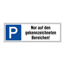 Nur auf den gekennzeichneten Bereichen!