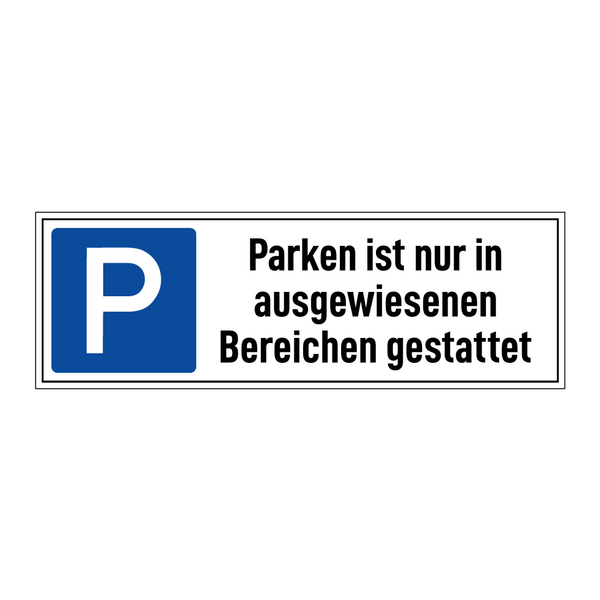 Parken ist nur in ausgewiesenen Bereichen gestattet