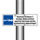 Maximale Parkdauer 2 Stunden. Widerrechtlich geparkte Fahrzeuge werden kostenpflichtig abgeschleppt!