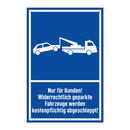 Nur für Kunden! Widerrechtlich geparkte Fahrzeuge werden kostenpflichtig abgeschleppt!