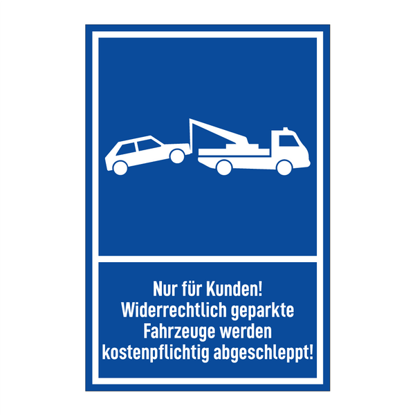 Nur für Kunden! Widerrechtlich geparkte Fahrzeuge werden kostenpflichtig abgeschleppt!