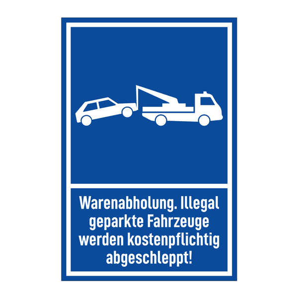 Warenabholung. Illegal geparkte Fahrzeuge werden kostenpflichtig abgeschleppt!