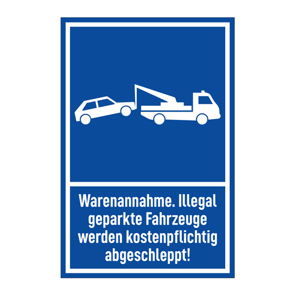 Warenannahme. Illegal geparkte Fahrzeuge werden kostenpflichtig abgeschleppt!