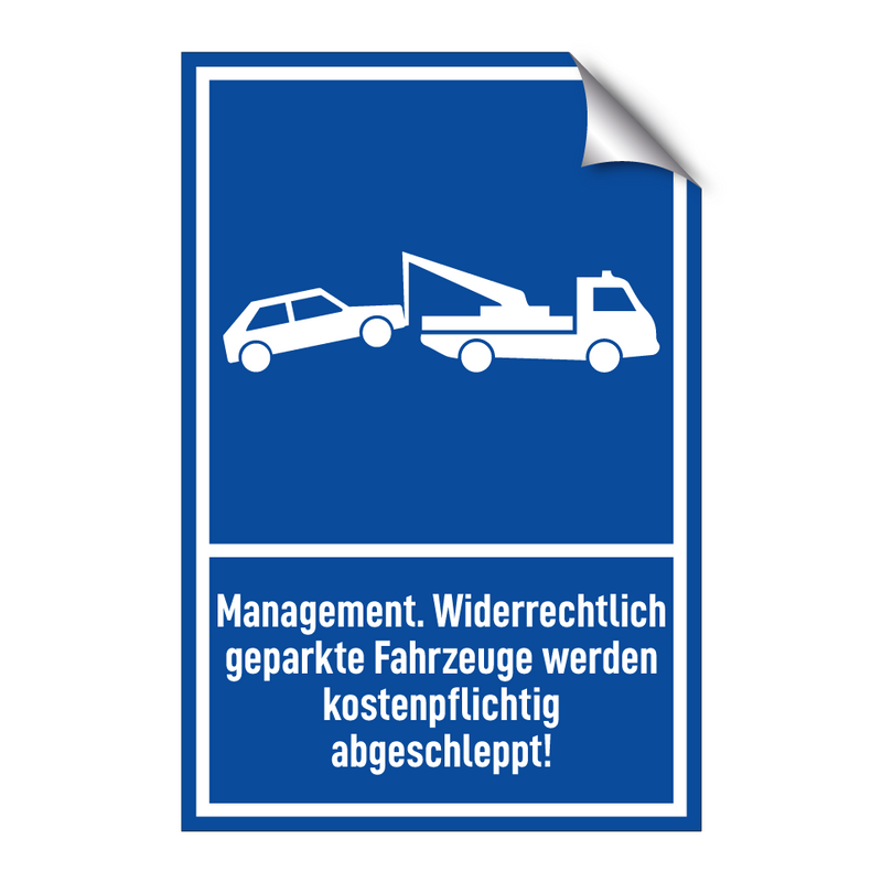 Management. Widerrechtlich geparkte Fahrzeuge werden kostenpflichtig abgeschleppt!