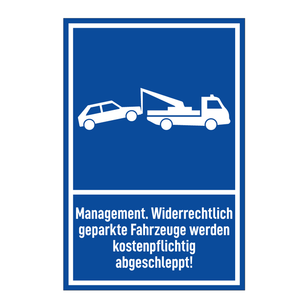 Management. Widerrechtlich geparkte Fahrzeuge werden kostenpflichtig abgeschleppt!