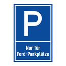 Nur für Ford-Parkplätze