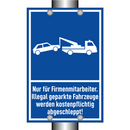Nur für Firmenmitarbeiter. Illegal geparkte Fahrzeuge werden kostenpflichtig abgeschleppt!