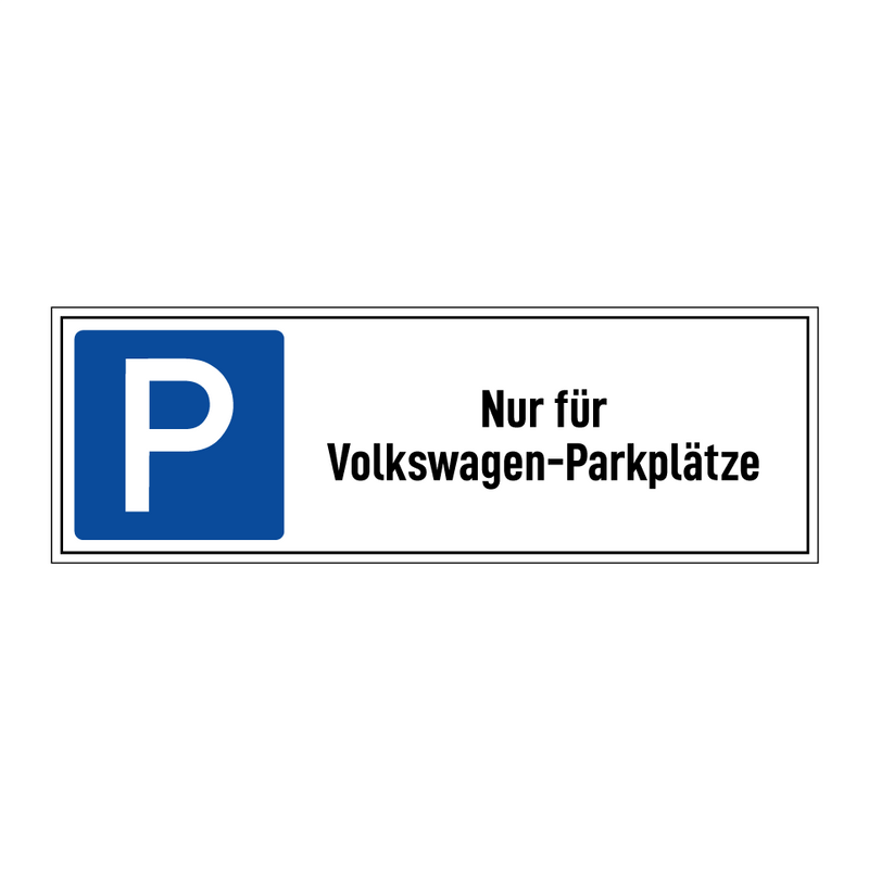 Nur für Volkswagen-Parkplätze
