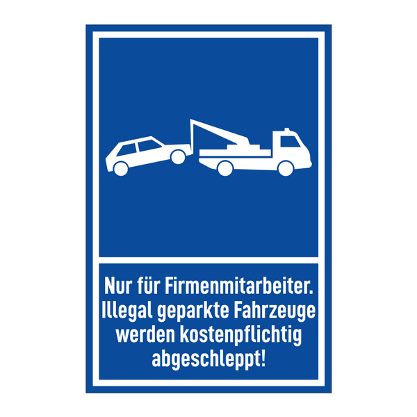 Nur für Firmenmitarbeiter. Illegal geparkte Fahrzeuge werden kostenpflichtig abgeschleppt!