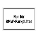 Nur für BMW-Parkplätze