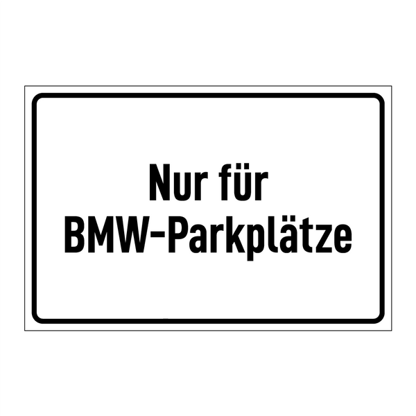 Nur für BMW-Parkplätze