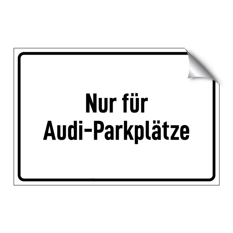 Nur für Audi-Parkplätze