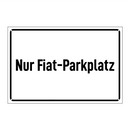 Nur Fiat-Parkplatz