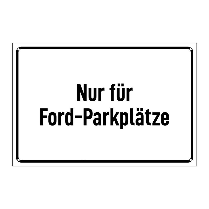 Nur für Ford-Parkplätze