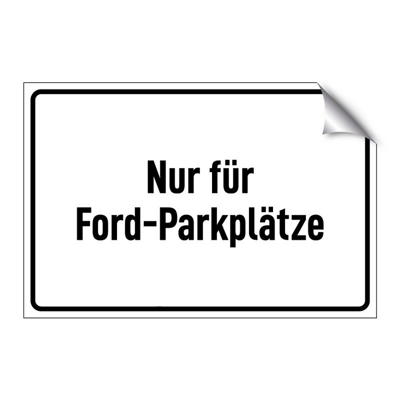 Nur für Ford-Parkplätze