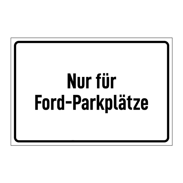 Nur für Ford-Parkplätze
