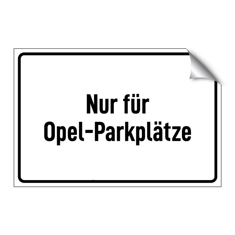 Nur für Opel-Parkplätze