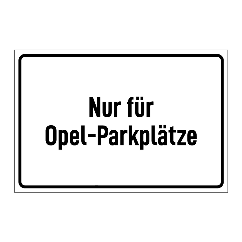 Nur für Opel-Parkplätze