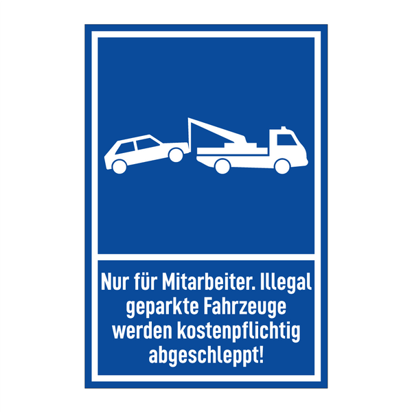 Nur für Mitarbeiter. Illegal geparkte Fahrzeuge werden kostenpflichtig abgeschleppt!