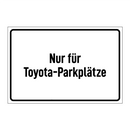 Nur für Toyota-Parkplätze