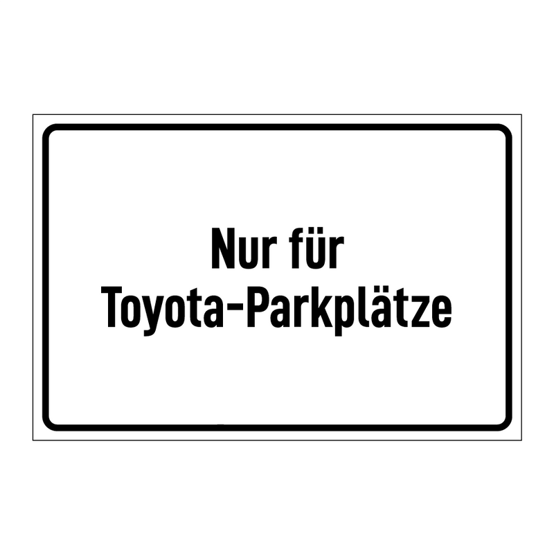 Nur für Toyota-Parkplätze