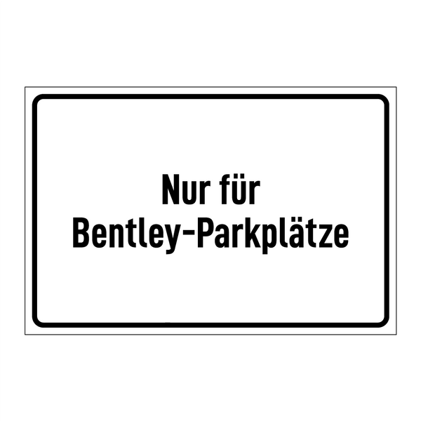 Nur für Bentley-Parkplätze