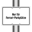 Nur für Ferrari-Parkplätze