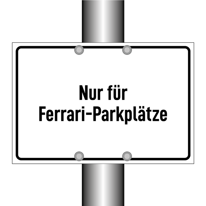 Nur für Ferrari-Parkplätze