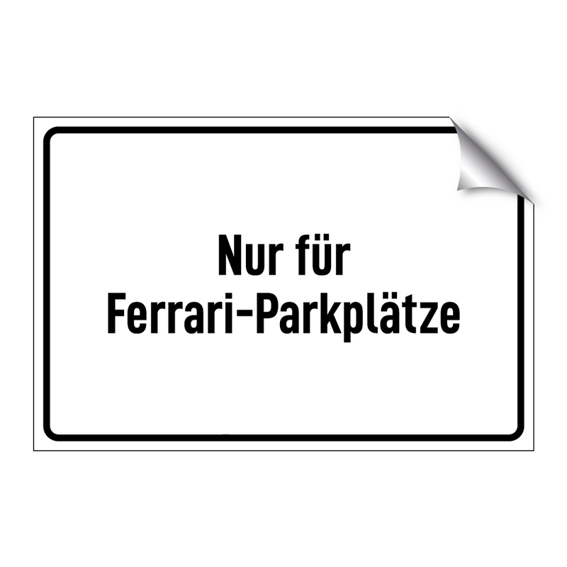 Nur für Ferrari-Parkplätze