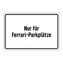 Nur für Ferrari-Parkplätze